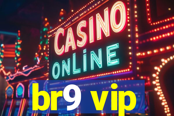 br9 vip